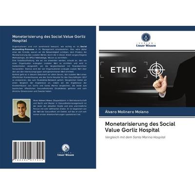 Monetarisierung des Social Value Gorliz Hospital, Taschenbuch von Álvaro Molinero Molano, Verlag Unser Wissen, 978-620-2-97742-5
