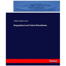 Biographical and Critical Miscellanies, Biografien von William Hickling Prescott