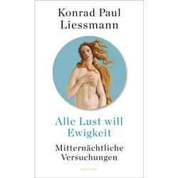 Alle Lust will Ewigkeit, Fachbücher von Konrad Paul Liessmann
