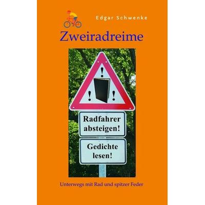 Zweiradreime - Gedichte rund um das Thema Fahrrad und Radtouren, Gebundene Ausgabe von Edgar Schwenke, Tredition, 978-3-384-26541-8