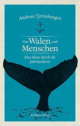 Andreas Tjernshaugen - Von Walen und Menschen: Eine Reise durch die Jahrhunderte - Preis vom 19.10.2026 19:33:35 h