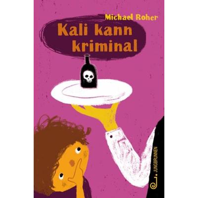 Kali kann kriminal, Gebundene Ausgabe von Michael Roher, Jungbrunnen, 978-3-7026-6034-5