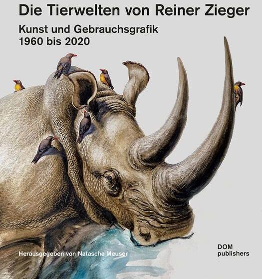 Natascha Meuser - Die Tierwelten von Reiner Zieger: Kunst und Gebrauchsgrafik 1960 bis 2020 (Schriftenreihe des Instituts für Zooarchitektur an der Hochschule Anhalt in Dessau) - Preis vom 15.10.2026 23:06:25 h