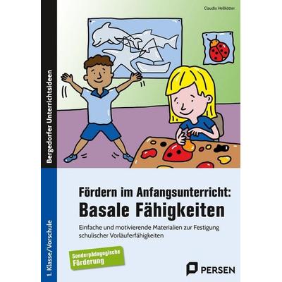 Fördern im Anfangsunterricht: Basale Fähigkeiten, Taschenbuch von Claudia Hellkötter, Persen Verlag in der AAP Lehrerwelt GmbH, 978-3-403-21282-9