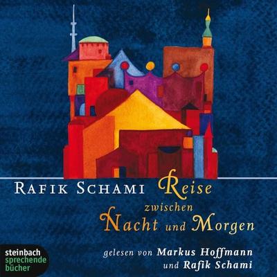 Reise zwischen Nacht und Morgen (Gekürzt) - Rafik Schami, Audio, 9783869748290