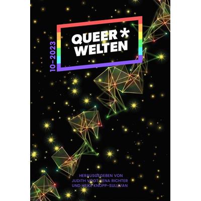 Queer*Welten 10-2023 - Das queerfeministische Phantastikmagazin, Taschenbuch von Melanie Vogltanz,Eleanor Bardilac,Simon Klemp,Eva-Maria Obermann,Jol