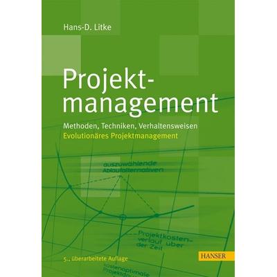 Projektmanagement, Gebundene Ausgabe von Hans-Dieter Litke, Carl Hanser, 978-3-446-40997-2