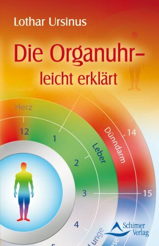 Lothar Ursinus - Die Organuhr - leicht erklärt: Grundzüge und Möglichkeiten - Preis vom 13.10.2026 11:25:28 h