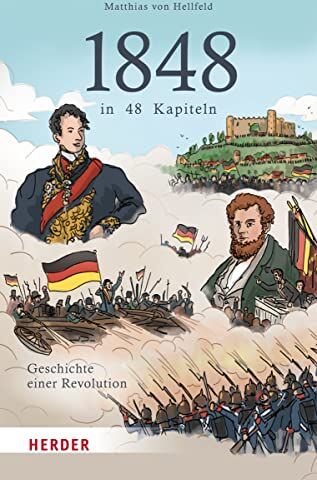 Hellfeld, Matthias von - 1848 in 48 Kapiteln: Geschichte einer Revolution - Preis vom 10.10.2026 11:48:34 h