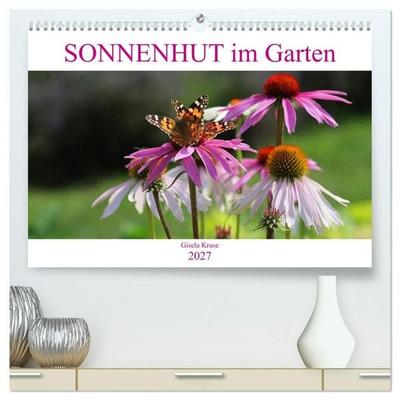 Sonnenhut im Garten (hochwertiger Premium Wandkalender 2027 DIN A2 quer), Kunstdruck in Hochglanz