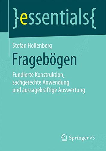 Stefan Hollenberg - Fragebögen: Fundierte Konstruktion, sachgerechte Anwendung und aussagekräftige Auswertung (essentials) - Preis vom 09.10.2026 07:28:09 h
