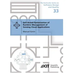 QoS-Based Optimization of Runtime Management of Sensing Cloud Applications, Fachbücher von Manuel Gotin