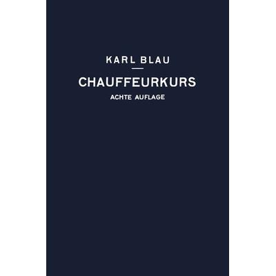 Chauffeurkurs, Taschenbuch von Karl Blau, Springer Berlin, 978-3-662-27770-6