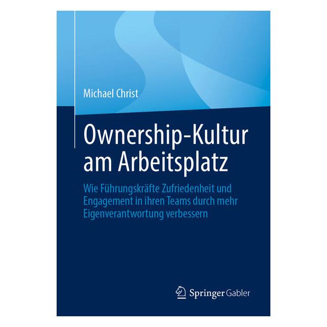 Springer Ownership-Kultur am Arbeitsplatz (Deutsch, Softcover, Michael Christ) (60794676)