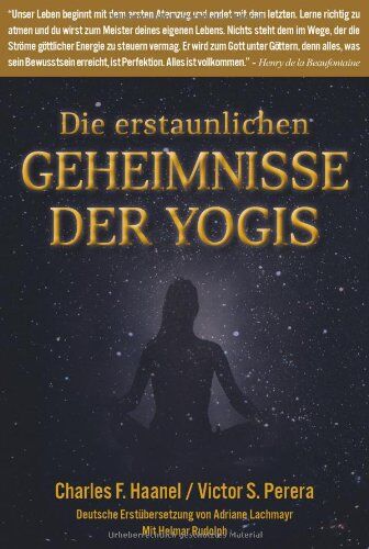 Haanel, Charles F. - Die erstaunlichen Geheimnisse der Yogis: Richtig atmen, richtig leben - Preis vom 09.10.2026 07:28:09 h