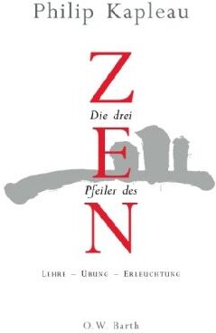 Philip Kapleau - Die drei Pfeiler des Zen: Lehre, Übung, Erleuchtung - Preis vom 09.10.2026 07:28:09 h