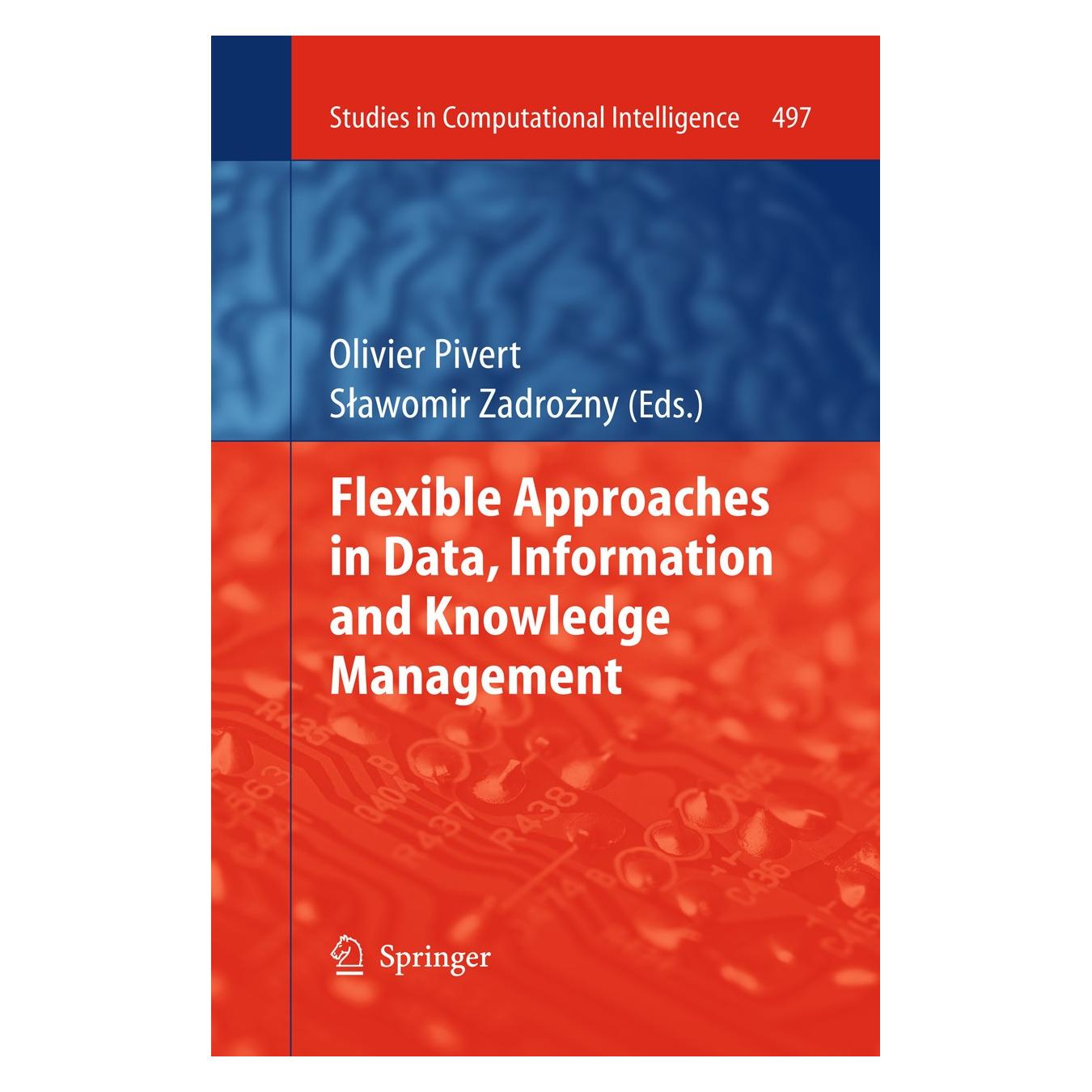 Springer Flexible Approaches in Data, Informatio (Englisch, Hardcover, Olivier Pivert, Sławomir Zadrożny) (9783319009537)