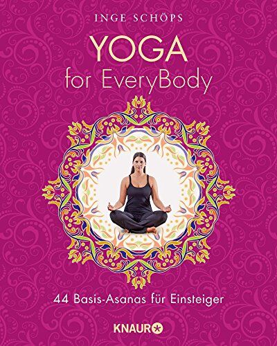 Inge Schöps - Yoga for EveryBody: 44 Basic-Asanas für Einsteiger - Preis vom 09.10.2026 07:28:09 h