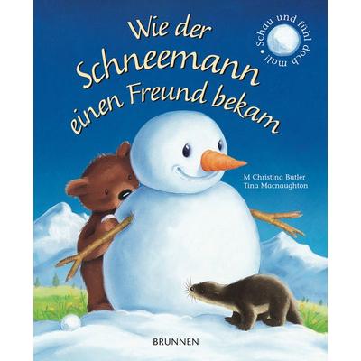 Wie der Schneemann einen Freund bekam, Gebundene Ausgabe von M. Christina Butler,Tina Macnaughton, Brunnen Verlag GmbH, 978-3-7655-6782-7