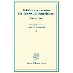 Beiträge zur neuesten Handelspolitik Deutschlands., Fachbücher