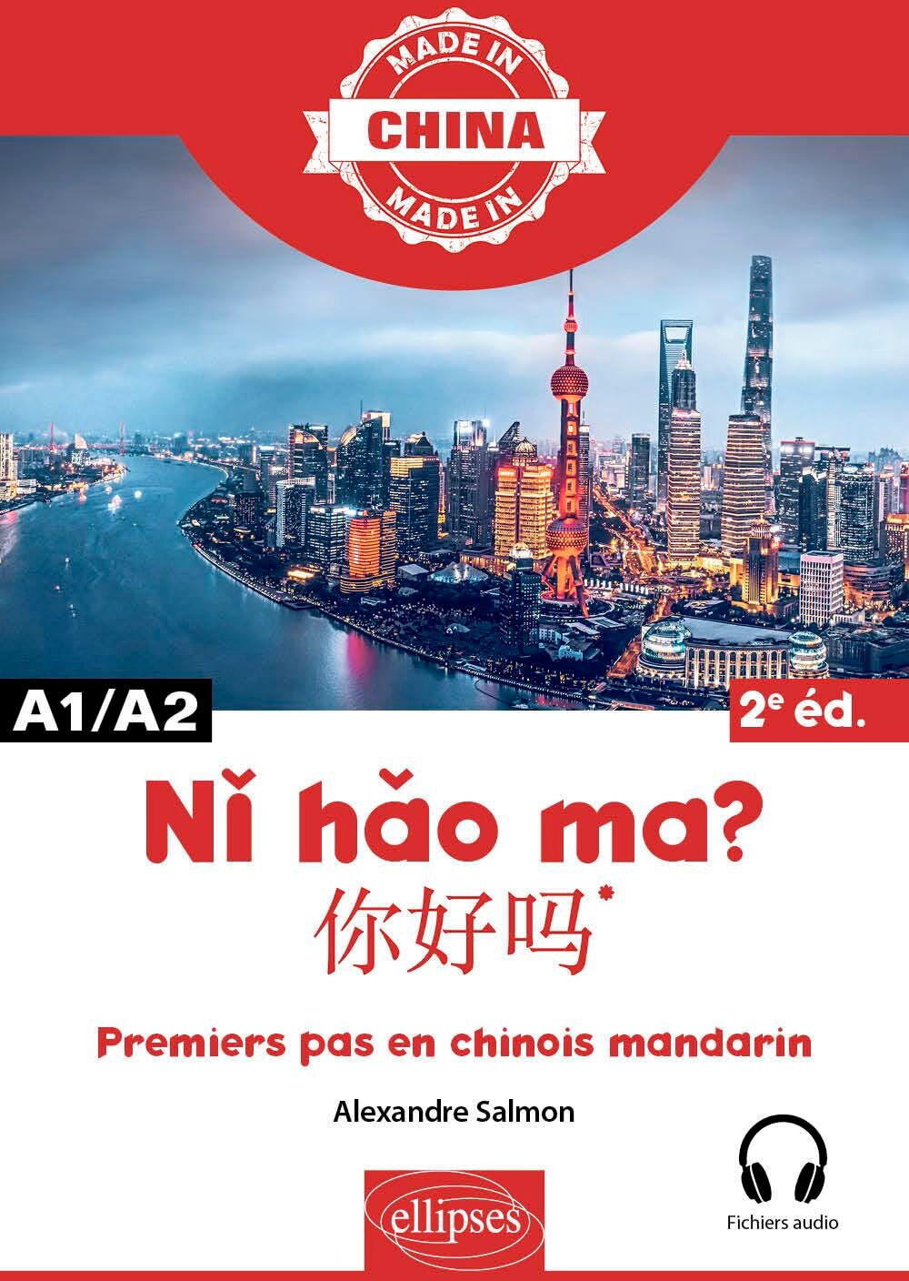 Alexandre Salmon - Ni hao ma ? : premiers pas en chinois mandarin : A1-A2 - Preis vom 11.10.2026 15:43:13 h