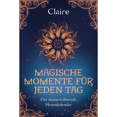 Magische Momente für jeden Tag