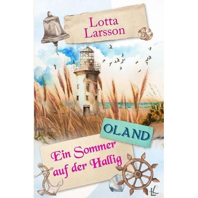 Ein Sommer auf der Hallig - Oland, Taschenbuch von Lotta Larsson, Tolino media, 978-3-7579-6188-6