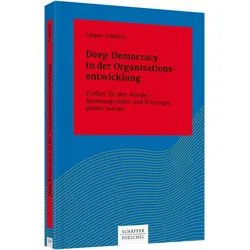 Deep Democracy in der Organisationsentwicklung, Fachbücher von Caspar Fröhlich