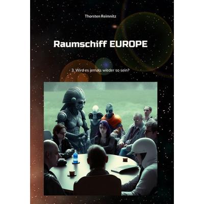 Raumschiff EUROPE 3, Taschenbuch von Thorsten Reimnitz, BoD – Books on Demand, 978-3-7568-9005-7