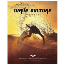 WAVE CULTURE Surfcoach, Ratgeber von João Bracourt, Martin Dunn, Stefan Strauss
