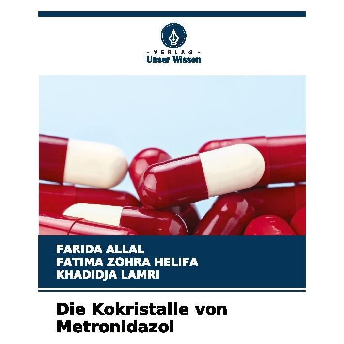 Bod Die Kokristalle von Metronidazol (Deutsch, Softcover, Farida Allal, FATIMA ZOHRA HELIFA, KHADIDJA LAMRI) (57200103)