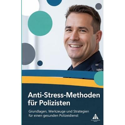 Anti-Stress-Methoden für Polizisten, Taschenbuch von Felice Schäfer, Epubli, 978-3-8197-8977-9