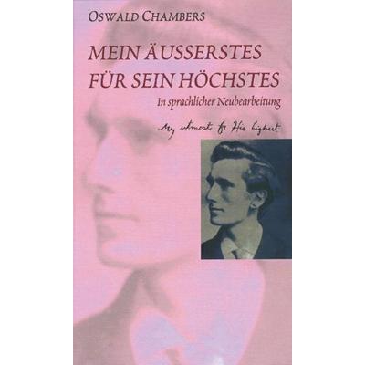 Mein Äusserstes für Sein Höchstes, Gebundene Ausgabe von Oswald Chambers, Blaukreuz-Verlag, 978-3-941186-22-4