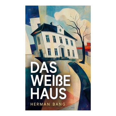 Das weiße Haus, Taschenbuch von Herman Bang, E-artnow, 978-80-273-4700-1