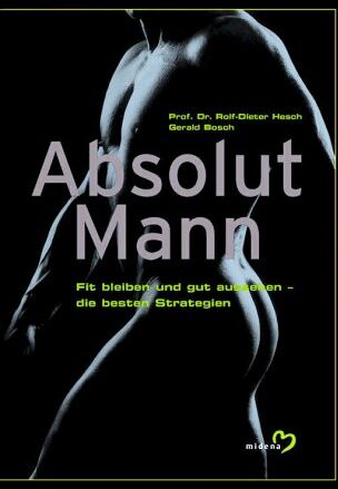 Rolf-Dieter Hesch - Absolut Mann. Fit bleiben und gut aussehen - die besten Strategien - Preis vom 01.10.2026 17:08:56 h