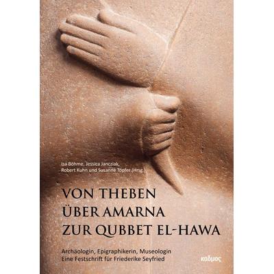 Von Theben über Amarna zur Qubbet el-Hawa, Gebundene Ausgabe von , Kulturverlag Kadmos Berlin, 978-3-86599-609-1