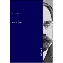 Erinnerungen, Belletristik von Willibald Alexis