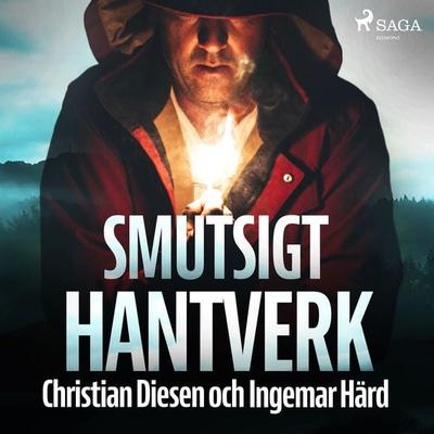 Smutsigt hantverk - Christian Diesen,Ingemar Härd, Audio, 9788726467963