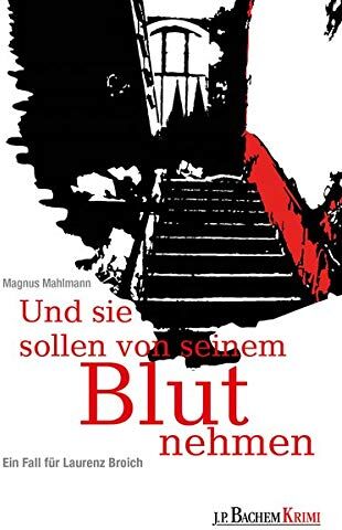 Magnus Mahlmann - Und sie sollen von seinem Blut nehmen: Ein Fall für Laurenz Broich (Bachem Krimi) - Preis vom 09.10.2026 07:28:09 h