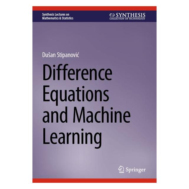Springer Difference Equations and Machine Learning (Englisch, Hardcover, Dušan Stipanović) (60001781)