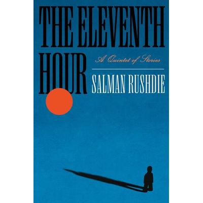 The Eleventh Hour, Taschenbuch von Salman Rushdie, Random House LLC US