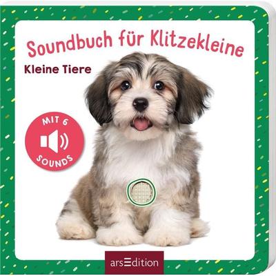 Soundbuch für Klitzekleine – Kleine Tiere, Gebundene Ausgabe von , arsedition, 978-3-8458-5536-3