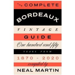 The Complete Bordeaux Vintage Guide, Ratgeber von Martin Neal