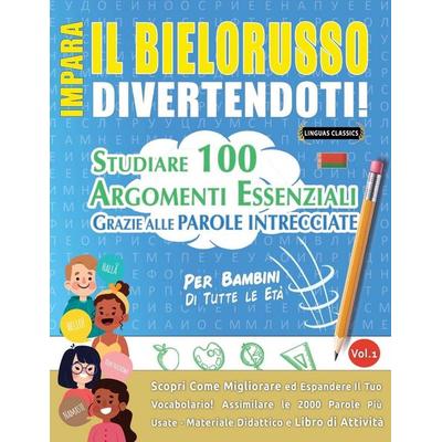 Impara Il Bielorusso Divertendoti! - Per Bambini, Taschenbuch von Lingua Classics, Linguas Classics