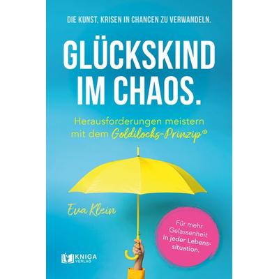 Glückskind im Chaos., Taschenbuch von Klein Eva, Kniga Verlag, 978-3-910385-52-8