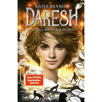 Daresh – Im Herz des Weißen Waldes, Gebundene Ausgabe von Katja Brandis, Fischer Sauerländer, 978-3-7373-4261-2