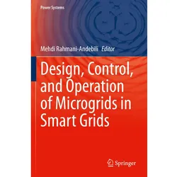 Design, Control, and Operation of Microgrids in Smart Grids, Fachbücher