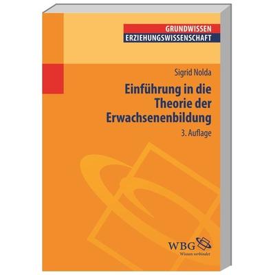 Einführung in die Theorie der Erwachsenenbildung, Taschenbuch von Sigrid Nolda, Wbg Academic in Herder, 978-3-534-26693-7