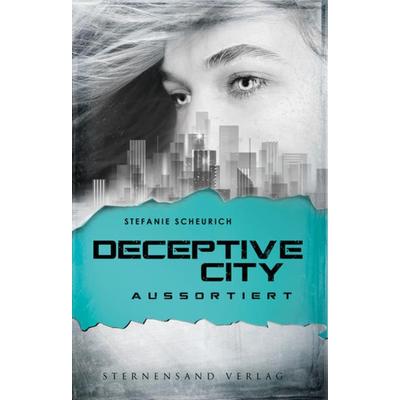 Deceptive City (Band 1): Aussortiert, Taschenbuch von Stefanie Scheurich, Sternensand Verlag