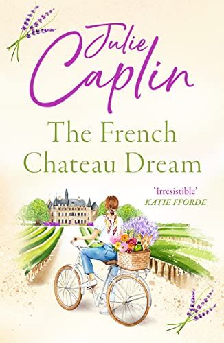 Julie Caplin - The French Chateau Dream: Experience the Ultimate Summer Escape in 2023 and Get lost in this New Captivating Romance Novel! (Romantic Escapes) - Preis vom 05.10.2026 03:47:11 h
